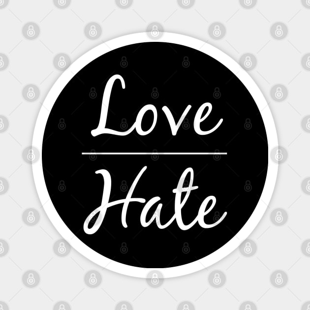 Love over Hate Equal Rights and Social justice Magnet by DesignsbyZazz